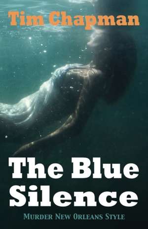 The Blue Silence de Tim Chapman