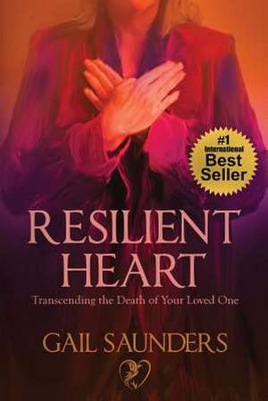 Resilient Heart de Gail Saunders