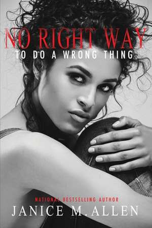 No Right Way to do a Wrong Thing de Janice M. Allen