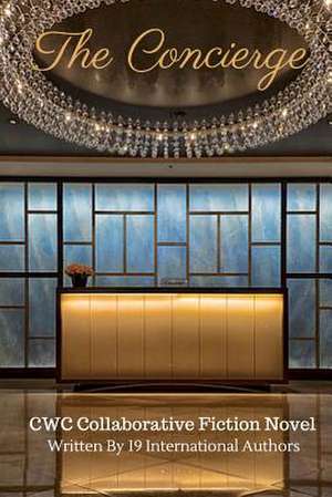 The Concierge: CWC Collaborative Novel de A. Logan