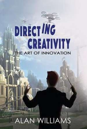 Directing Creativity de Alan Williams