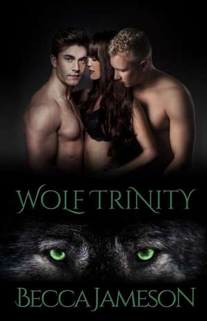 Wolf Trinity de Becca Jameson