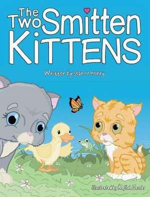 The Two Smitten Kittens de Sean M Henry