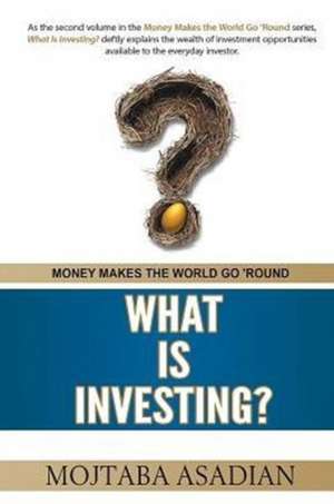 What Is Investing? de Mojtaba Asadian