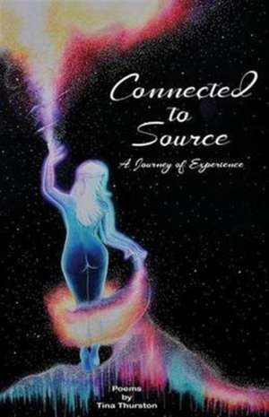 Connected to Source de Tina Thurston