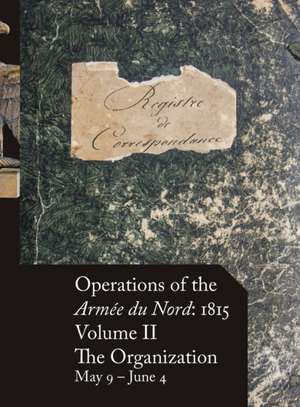 Operations of the Armée du Nord de Stephen M Beckett