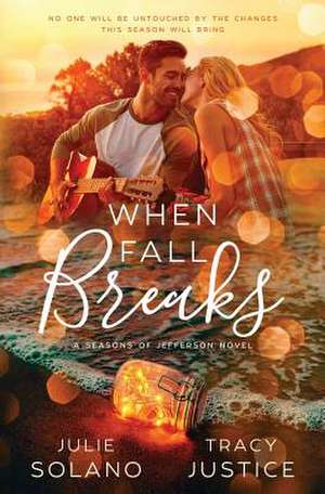 When Fall Breaks de Julie Ann Solano