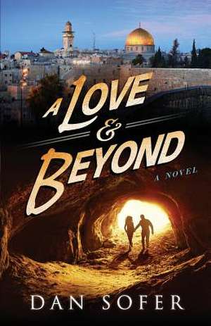 A Love and Beyond de Dan Sofer