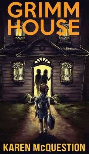 Mcquestion, K: Grimm House