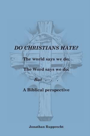 Do Christian Hate? de Jonathan Rupprecht