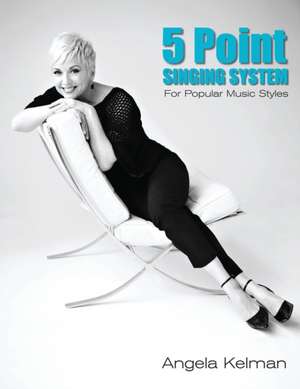 5 Point Singing System de Angela Kelman