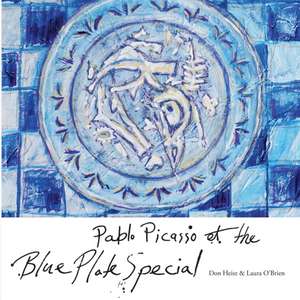 Pablo Picasso & The Blue Plate Special de Don Heisz