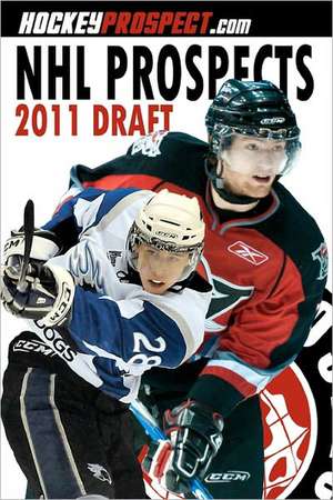 NHL Prospects 2011 Draft: Field Guide de Hockeyprospect Com