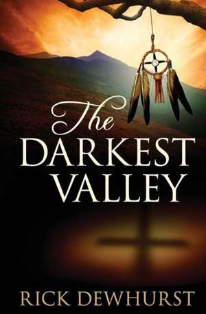 The Darkest Valley: A Jane Sunday Mystery de Rick Dewhurst