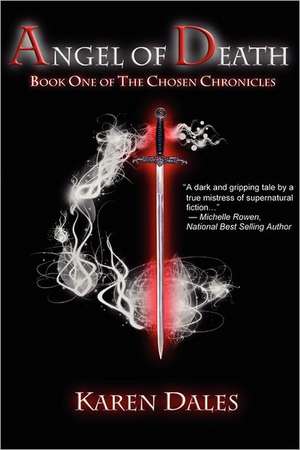 Angel of Death: Book One of the Chosen Chronicles de Karen Dales