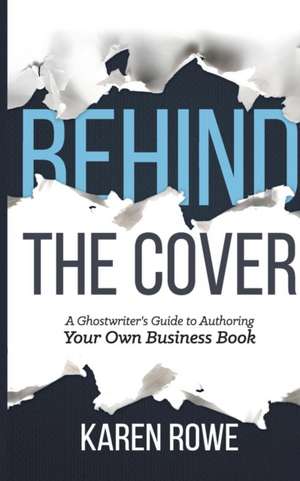 Behind the Cover de Karen Rowe