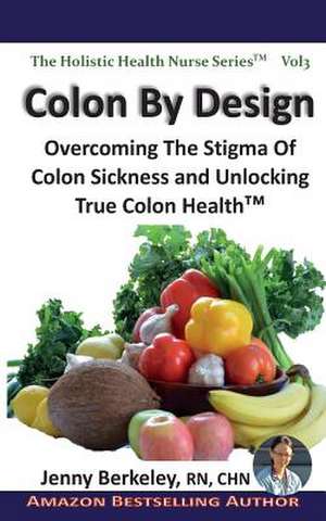 Colon by Design de Jenny Berkeley