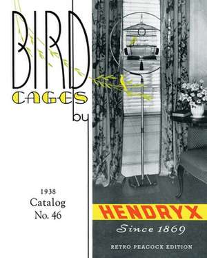 Bird Cages by Hendryx (Retro Peacock Edition, 1938) de R. Peacock