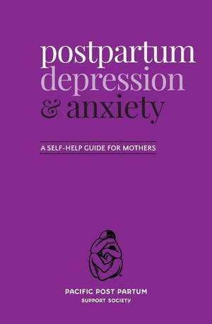 Postpartum Depression and Anxiety de Pacific Post Partum Support Society