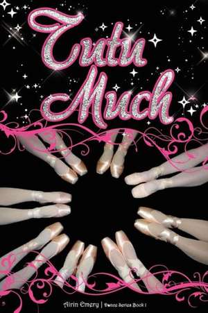 Tutu Much: The Dance Series (Book #1) de Airin Emery