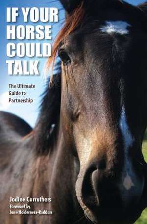 If Your Horse Could Talk de Jodine Carruthers