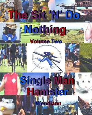 The Single Man Hamster-Workbook-Volume Two de Wendiann