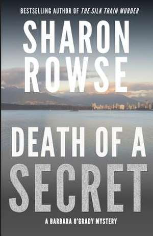 Death of a Secret: A Barbara O'Grady Mystery de MS Sharon Rowse