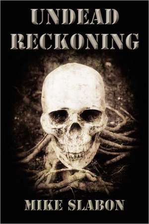 Undead Reckoning: A Workbook for Alienated Parents de Mike Slabon