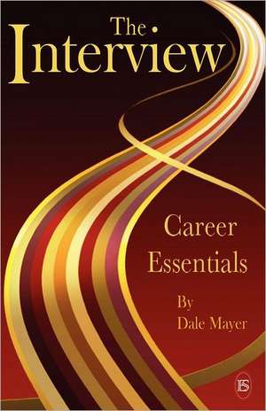 Career Essentials: The Interview de Dale Mayer