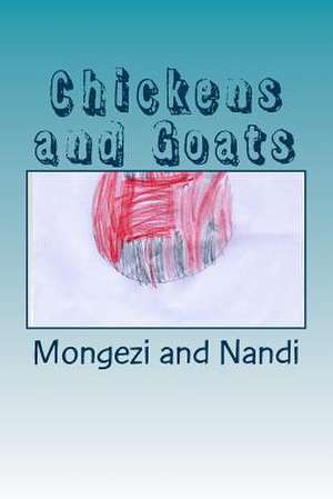 Chickens and Goats de Mongezi