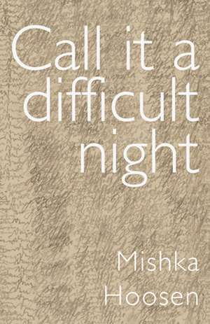 Call It a Difficult Night de Mishka Hoosen