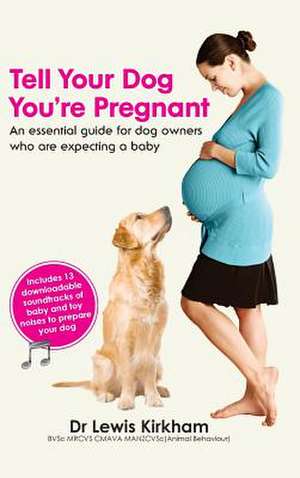 Tell Your Dog You're Pregnant