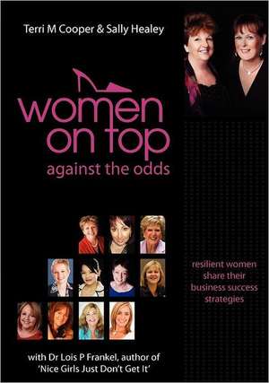 Women on Top: Business Success Against the Odds de Sally Healey