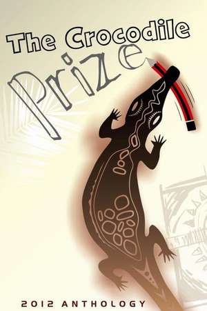 The Crocodile Prize Anthology 2012