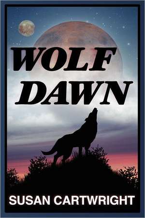 Wolf Dawn de Susan Cartwright