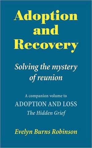 Adoption and Recovery - Solving the Mystery of Reunion: Adventure Sci-Fi/ Heroic Fantasy/ Romance de Evelyn Robinson