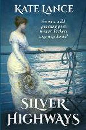 Silver Highways de Kate Lance