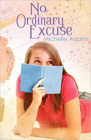 No Ordinary Excuse de Michelle Adams