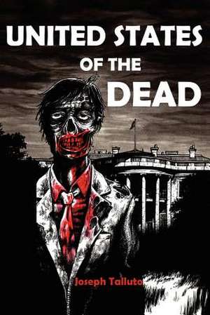 United States of the Dead: White Flag of the Dead Book 4 de Joseph Talutto