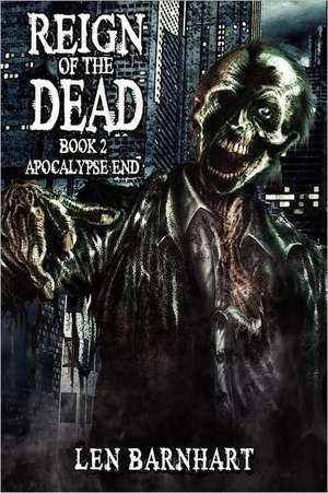 Reign of the Dead 2 de Len Barnhart