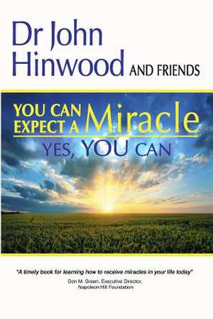 You Can Expect a Miracle de Dr John Hinwood