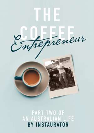 The Coffee Entrepreneur de Instaurator