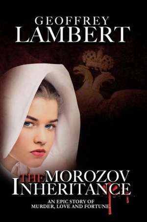 The Morozov Inheritance de Geoffrey Lambert