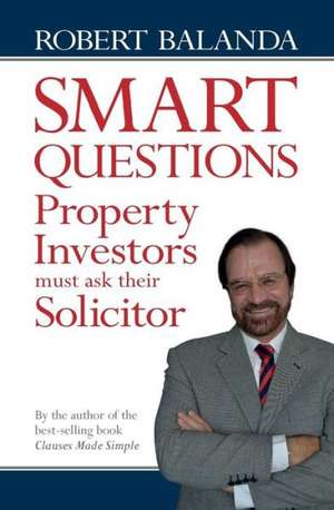 Smart Questions Property Investors Must Ask Their Solicitor de Robert Balanda