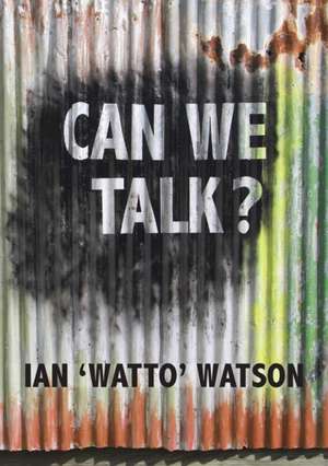 Can We Talk? de Ian 'Watto' Watson