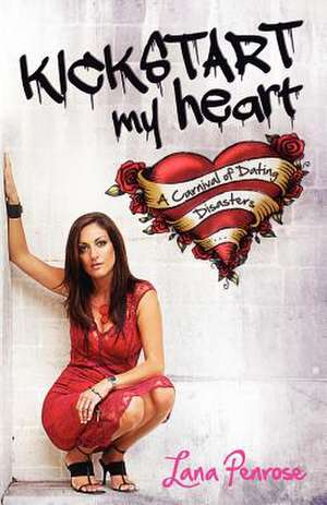 Kickstart My Heart de Lana Penrose