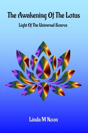 The Awakening Of The Lotus de Linda Noon