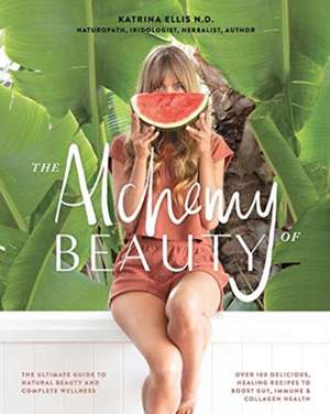 Alchemy of Beauty de Katrina Ellis