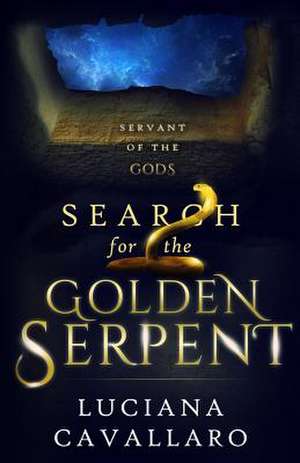 Search for the Golden Serpent de Luciana Cavallaro