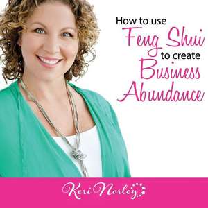 How to Use Feng Shui to Create Business Abundance